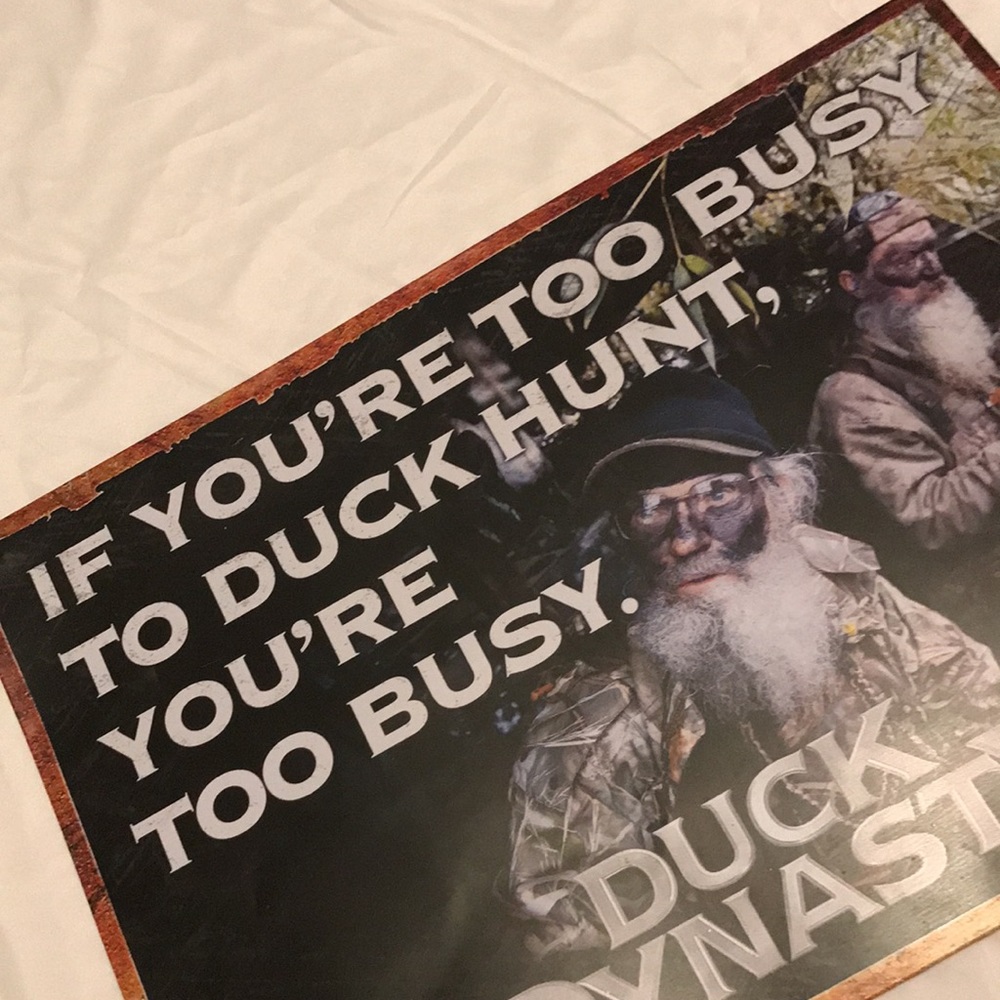 Man-cave Duck Dynasty metal sign about too busy for duck hunting - Picture 3 of 6